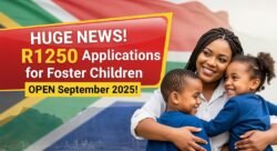 South Africans Advised – September 2025 R1,250 Foster Child Grant Applications Open